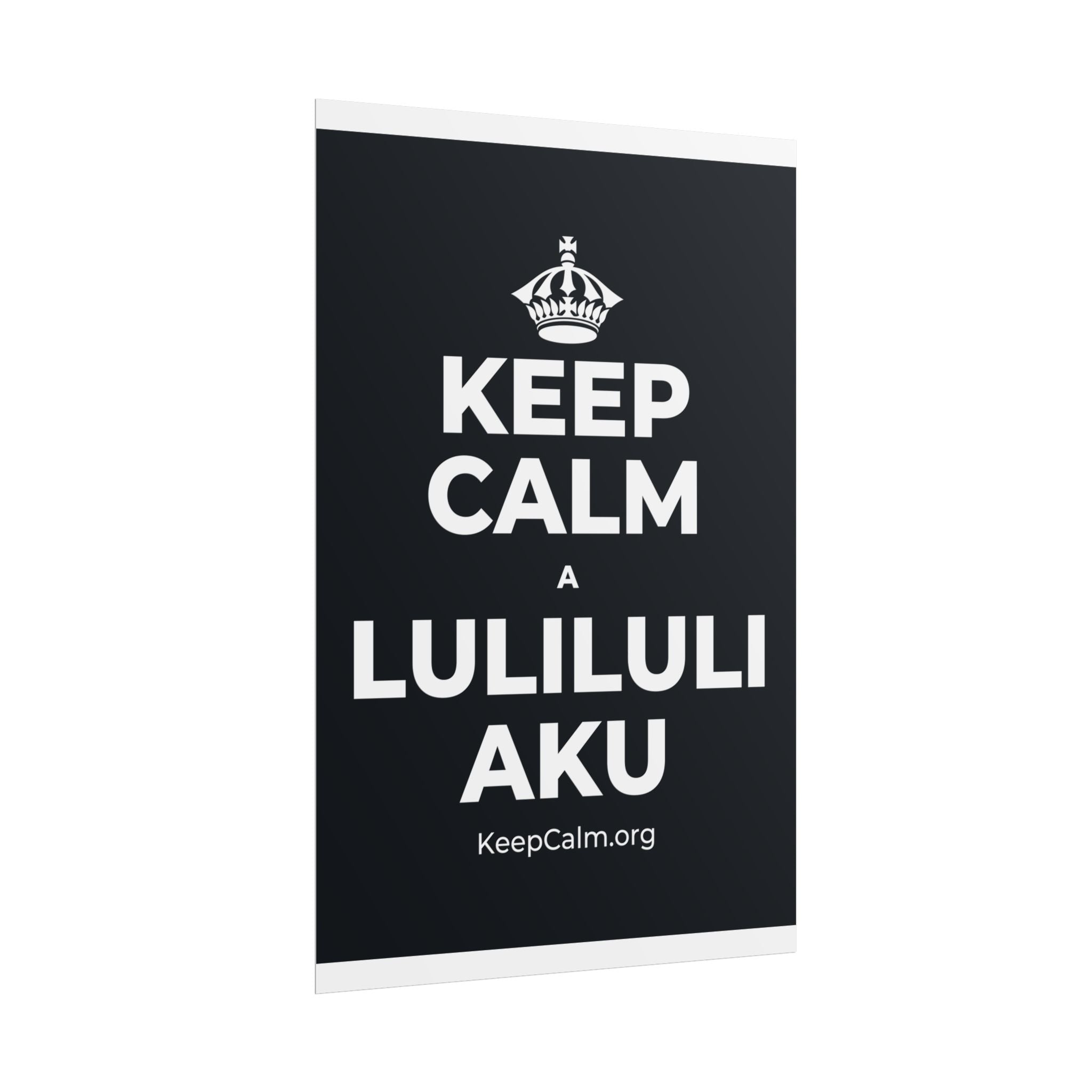KEEP CALM A LULILULI AKU Poster (Dark)