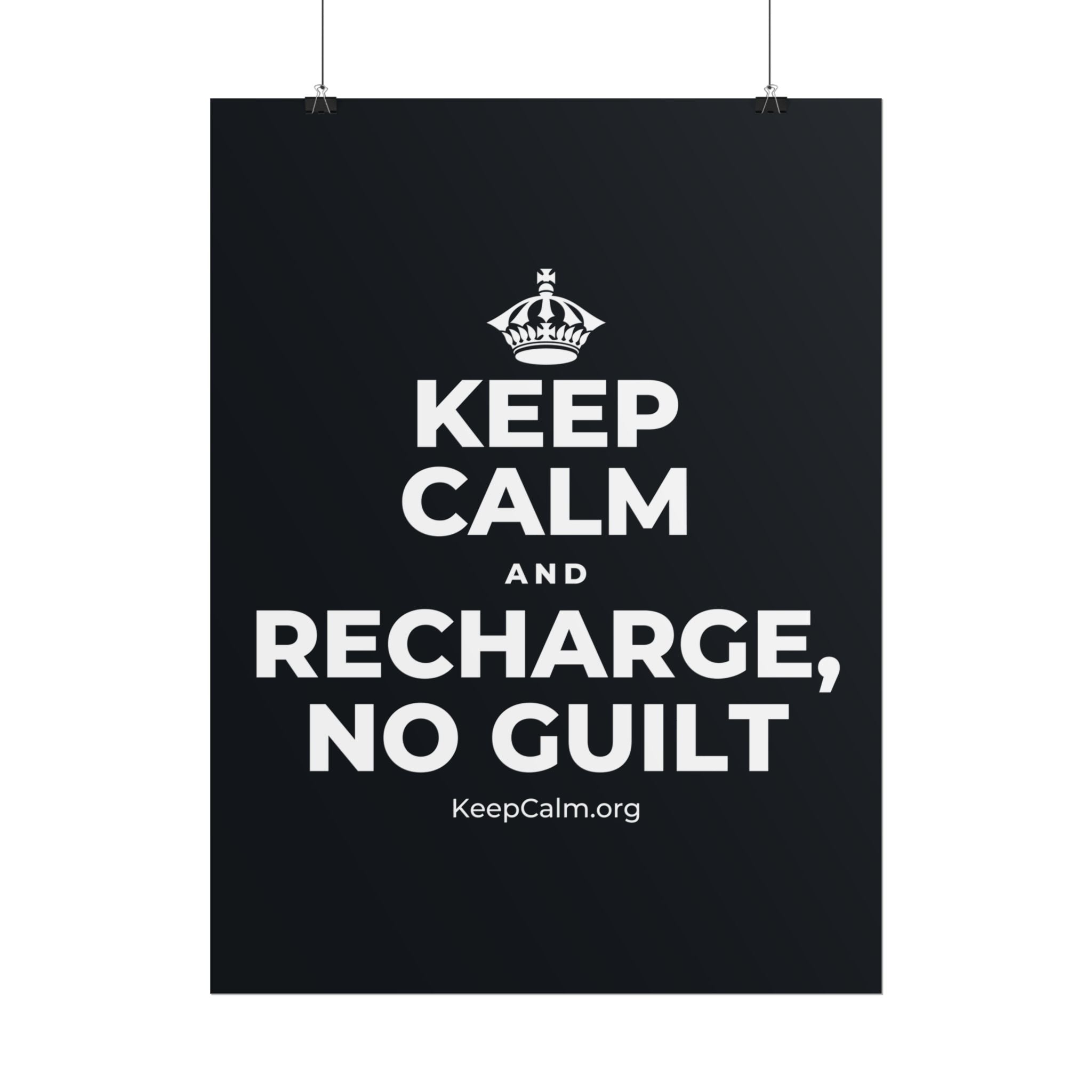 KEEP CALM AND RECHARGE, NO GUILT Poster (Dark)