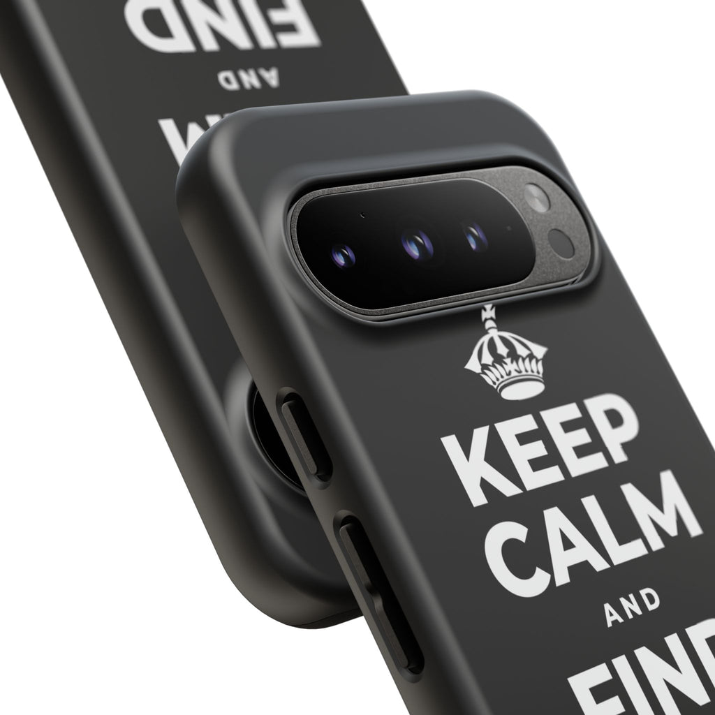 KEEP CALM AND FIND YOUR FIRE Phone Case