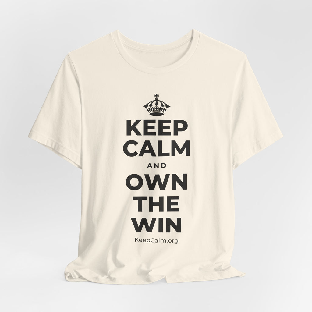 KEEP CALM AND OWN THE WIN T-Shirt (White–Asphalt)