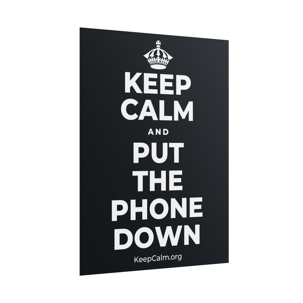 KEEP CALM AND PUT THE PHONE DOWN Poster (Dark)