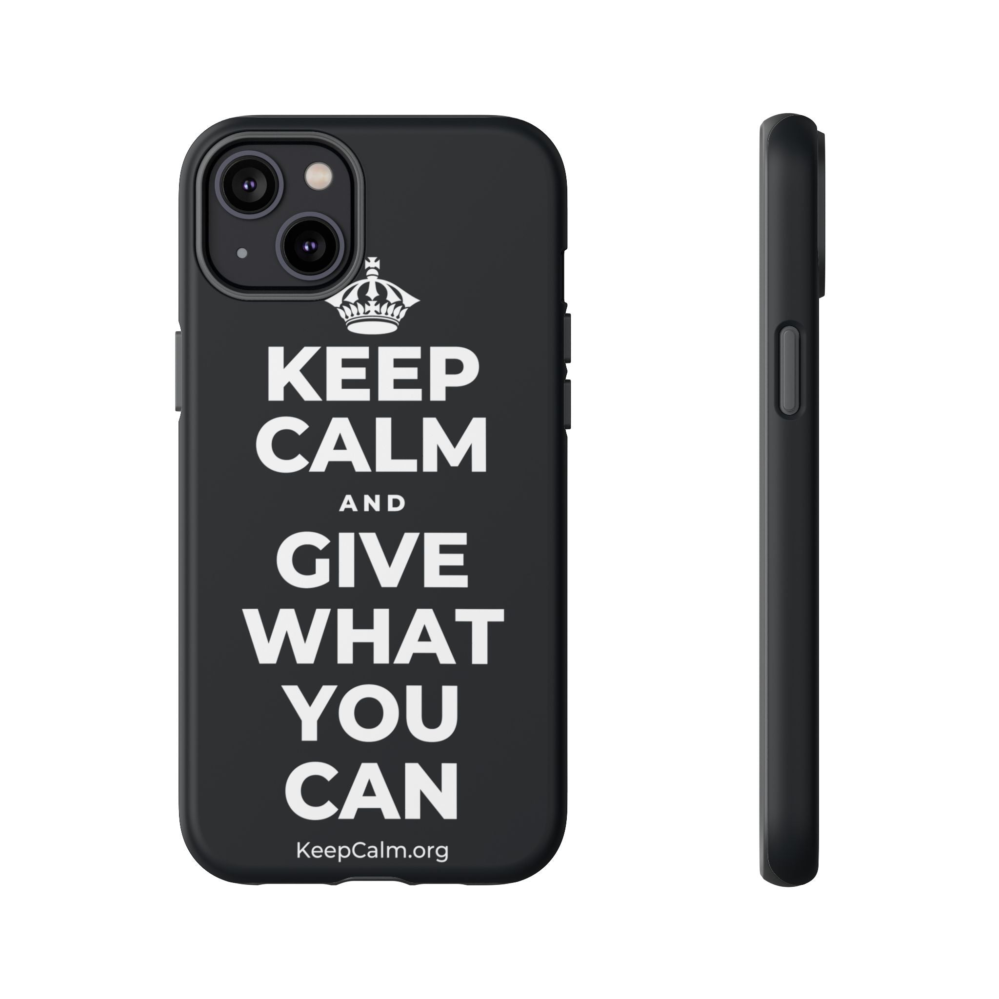 KEEP CALM AND GIVE WHAT YOU CAN Phone Case (Dark)