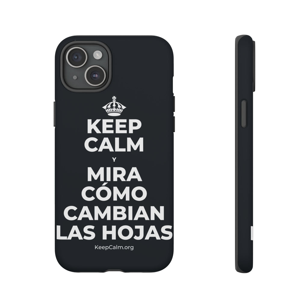 KEEP CALM Y MIRA CÓMO CAMBIAN LAS HOJAS Phone Case (Dark)