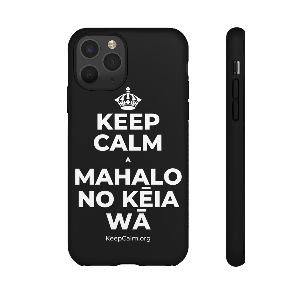 KEEP CALM A MAHALO NO KĒIA WĀ Phone Case