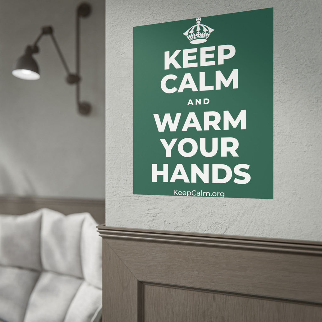 KEEP CALM AND WARM YOUR HANDS Poster