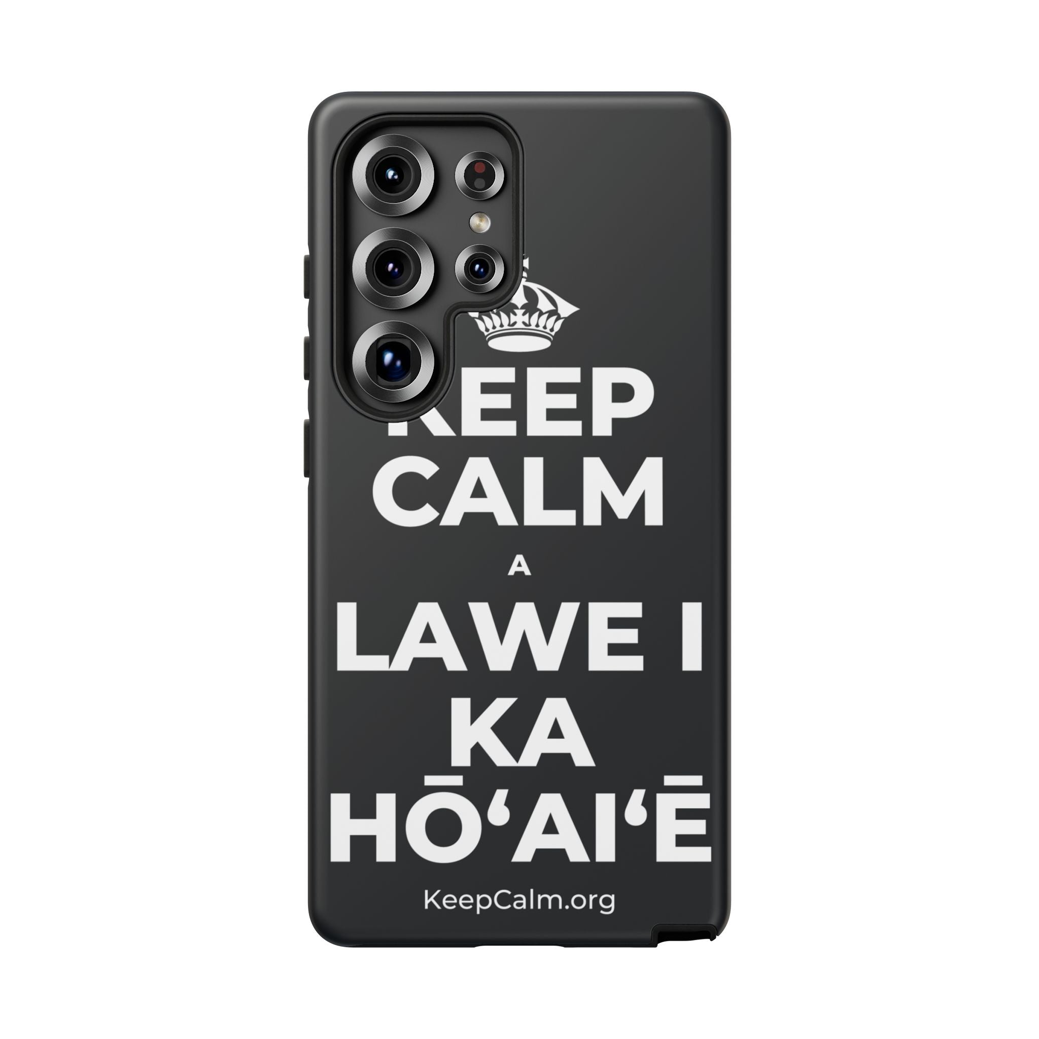 KEEP CALM A LAWE I KA HŌʻAIʻĒ Phone Case (Dark)