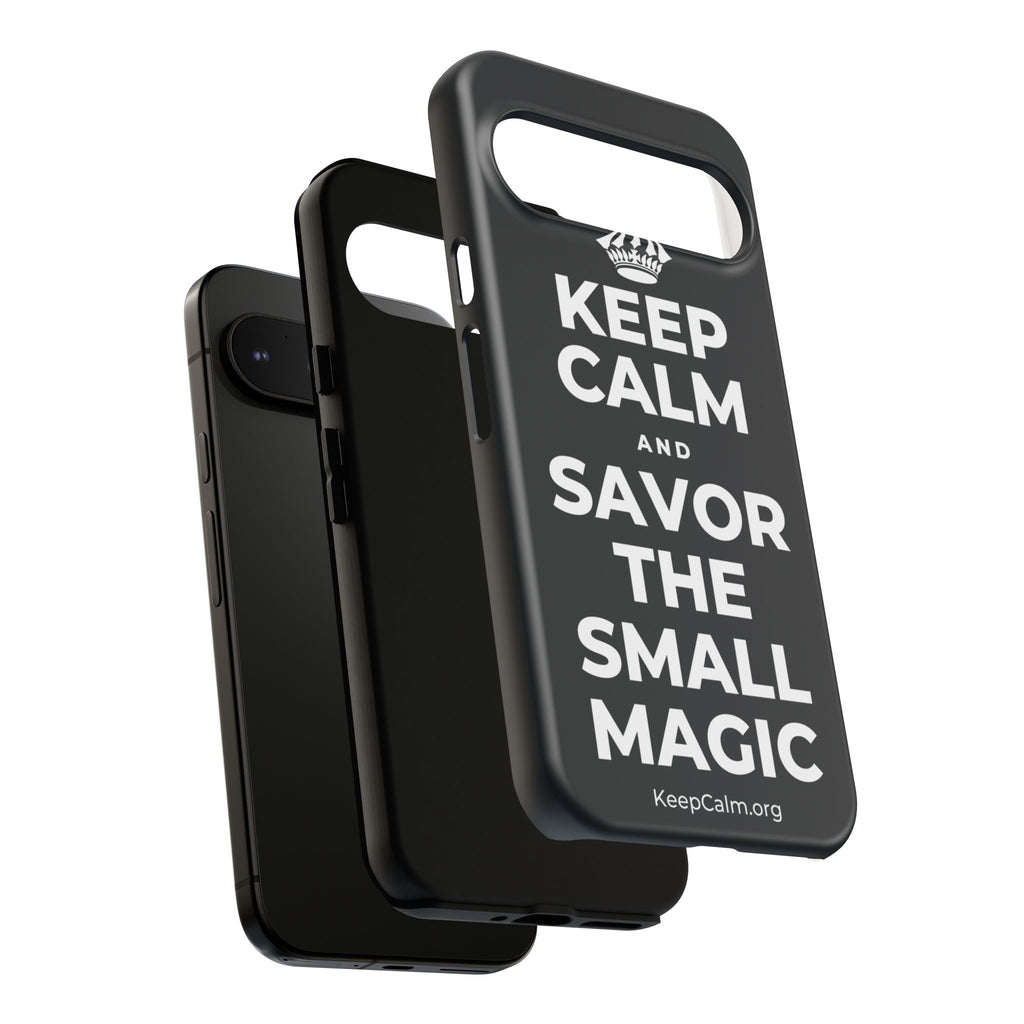 KEEP CALM AND SAVOR THE SMALL MAGIC Phone Case (Dark)