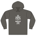 KEEP CALM AND HOLD ON Organic Hoodie Tee