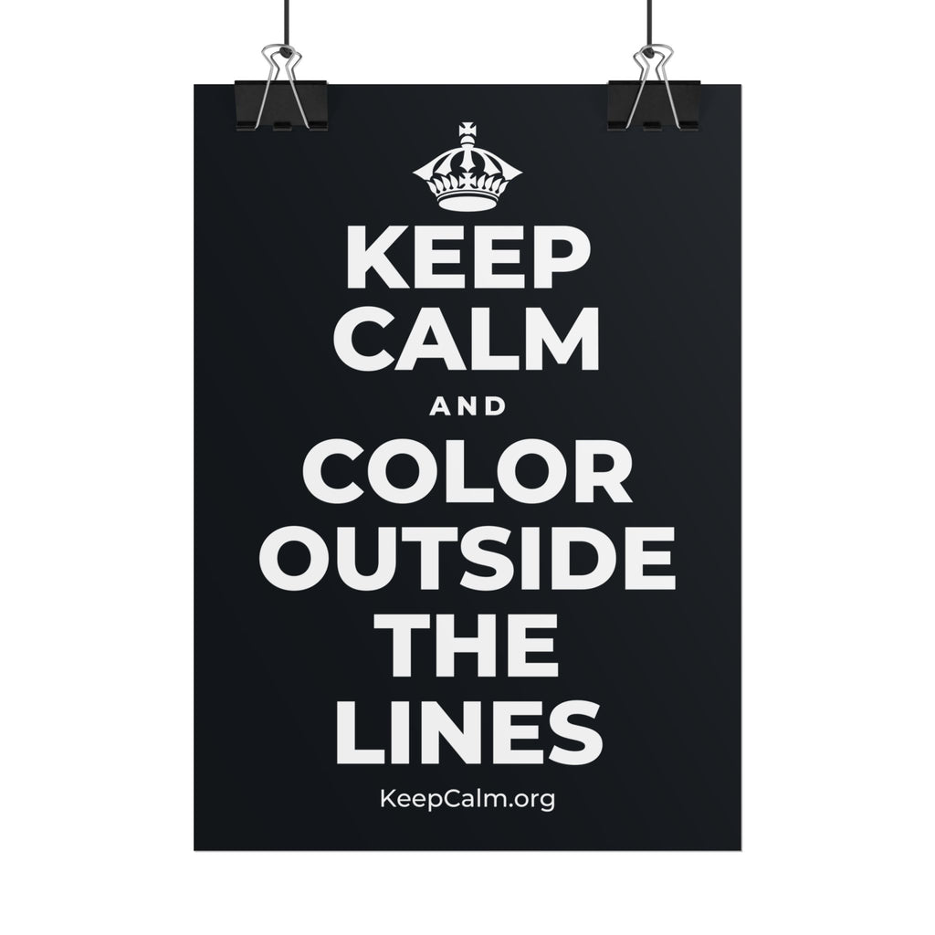 KEEP CALM AND COLOR OUTSIDE THE LINES Poster (Dark)