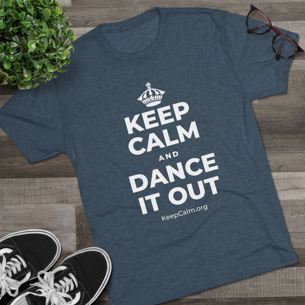 KEEP CALM AND DANCE IT OUT Tri-Blend Tee
