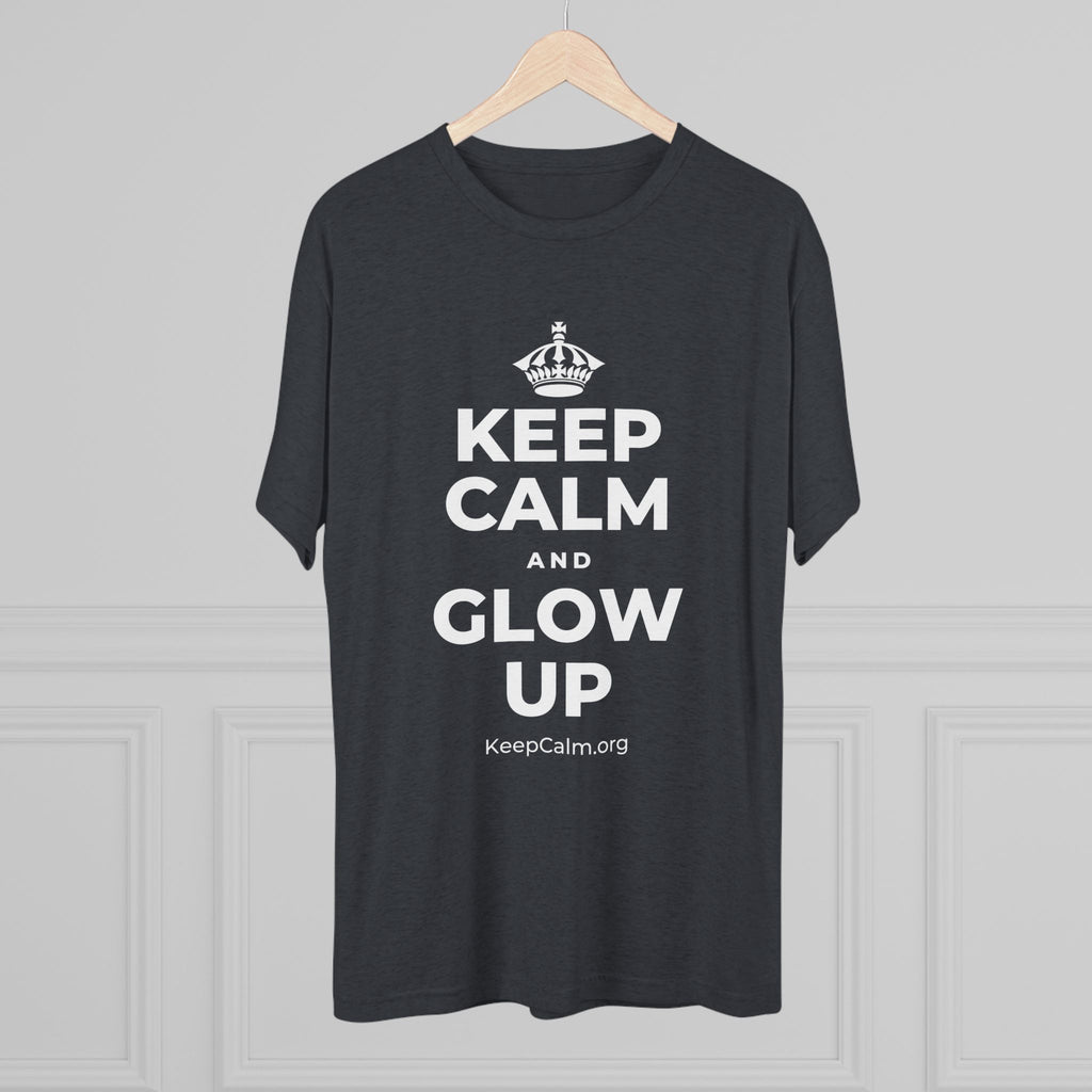 KEEP CALM AND GLOW UP Tri-Blend Tee