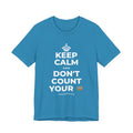 KEEP CALM AND DON'T COUNT YOUR 🪺 T-Shirt (White–Asphalt)