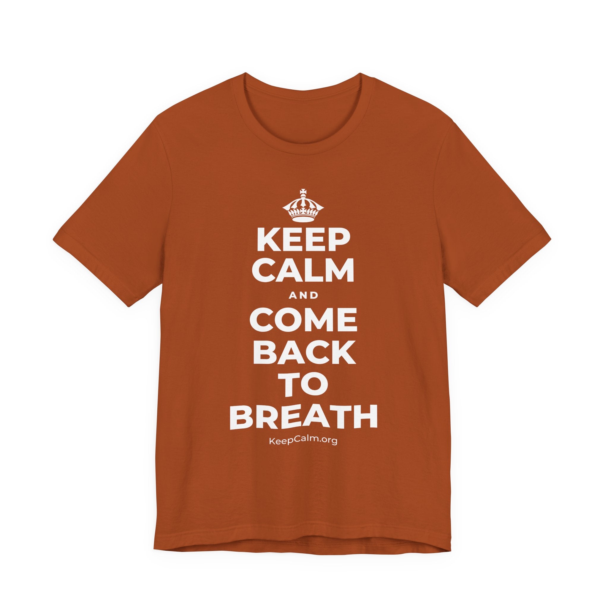 KEEP CALM AND COME BACK TO BREATH T-Shirt (Military Green–Autumn)