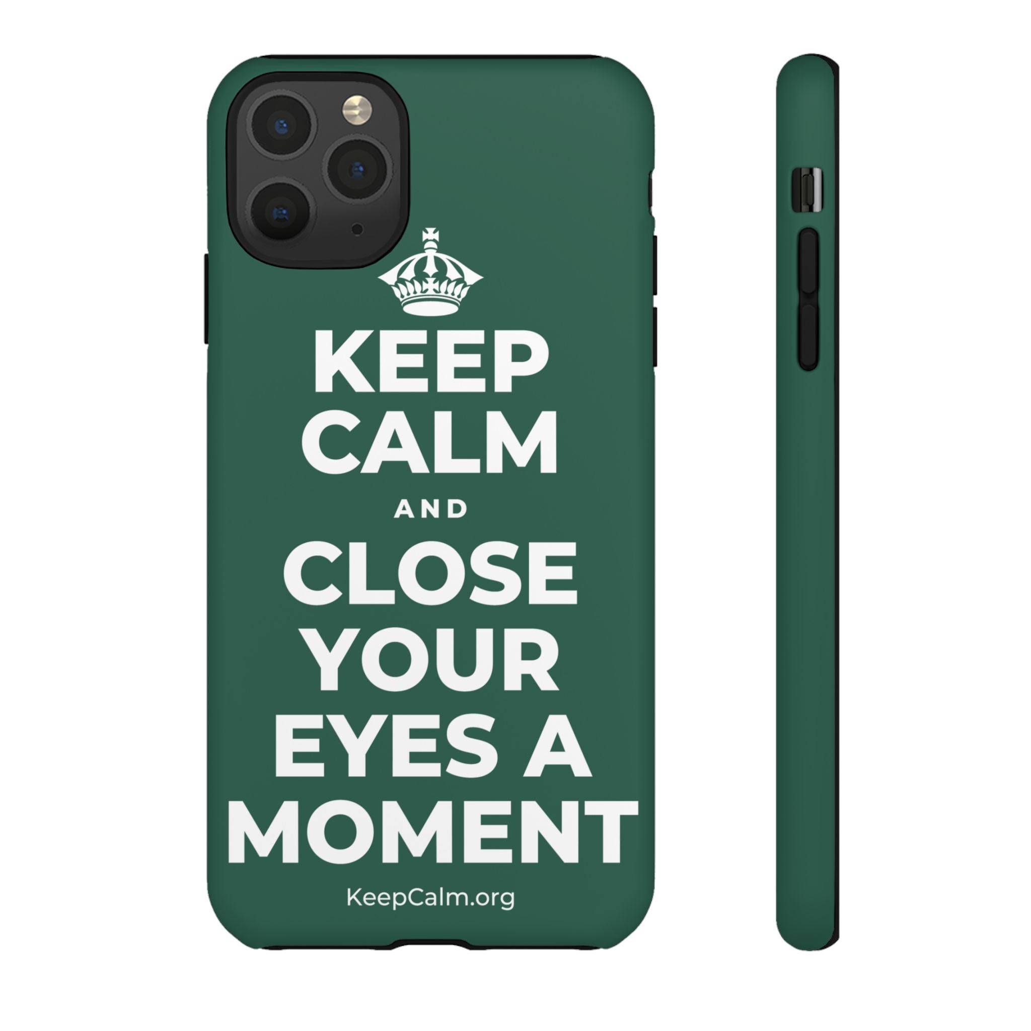 KEEP CALM AND CLOSE YOUR EYES A MOMENT Phone Case