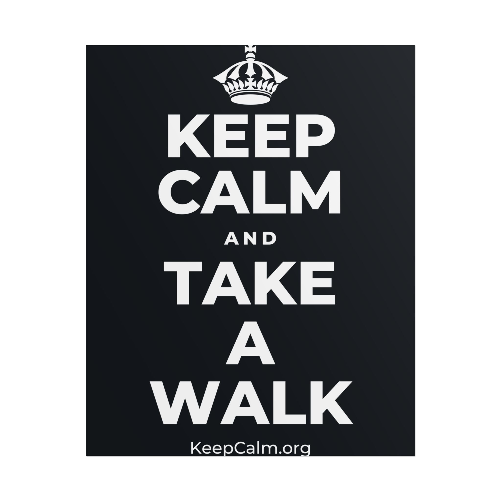 KEEP CALM AND TAKE A WALK Poster (Dark)