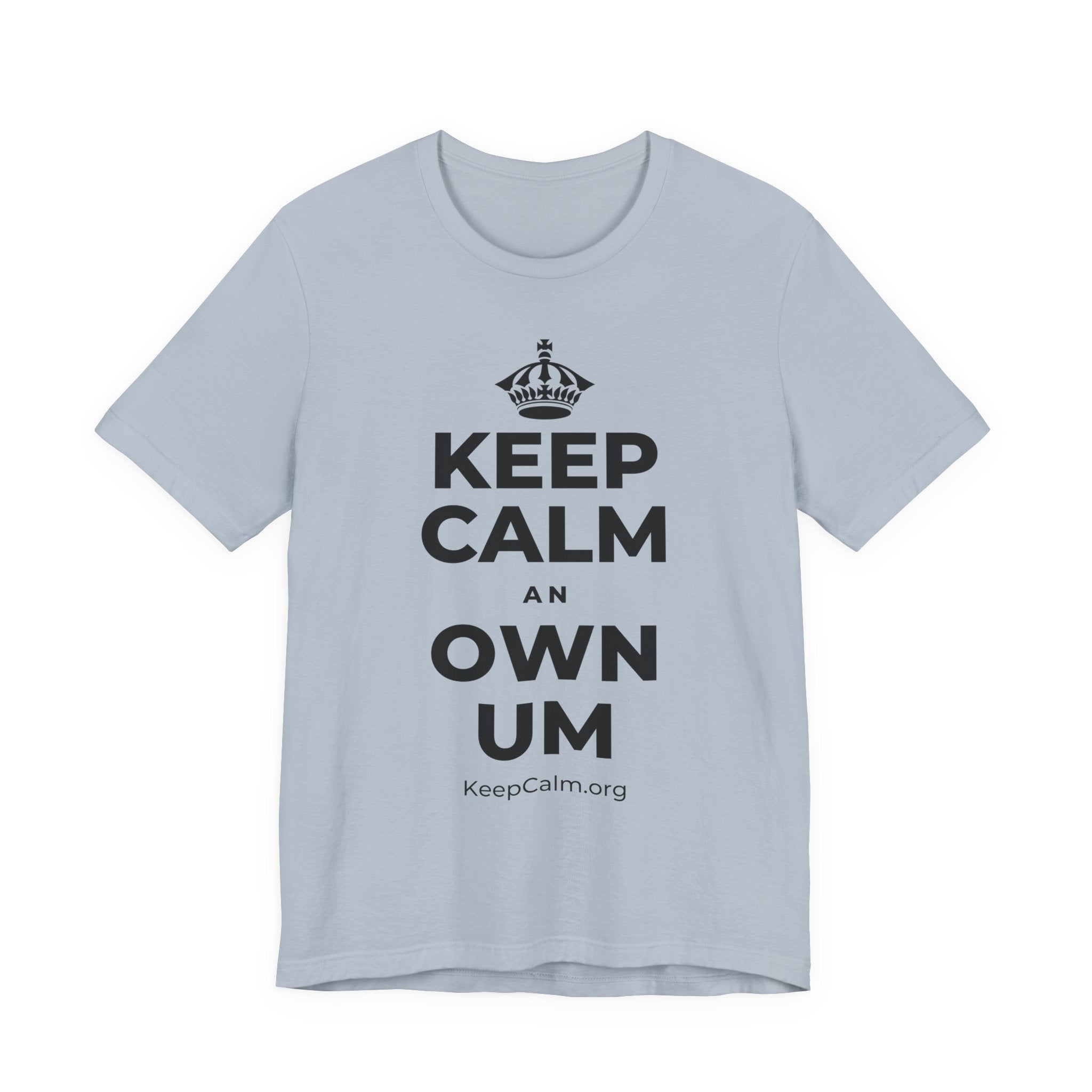 KEEP CALM AN OWN UM T-Shirt (White–Asphalt)