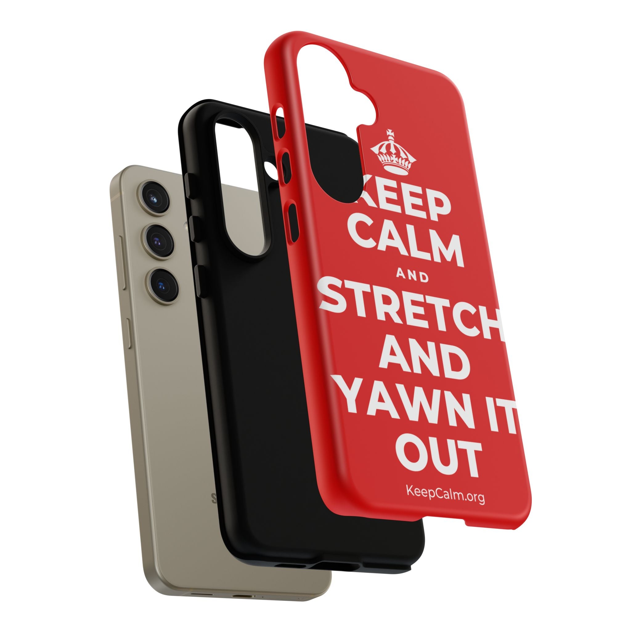 KEEP CALM AND STRETCH AND YAWN IT OUT Phone Case