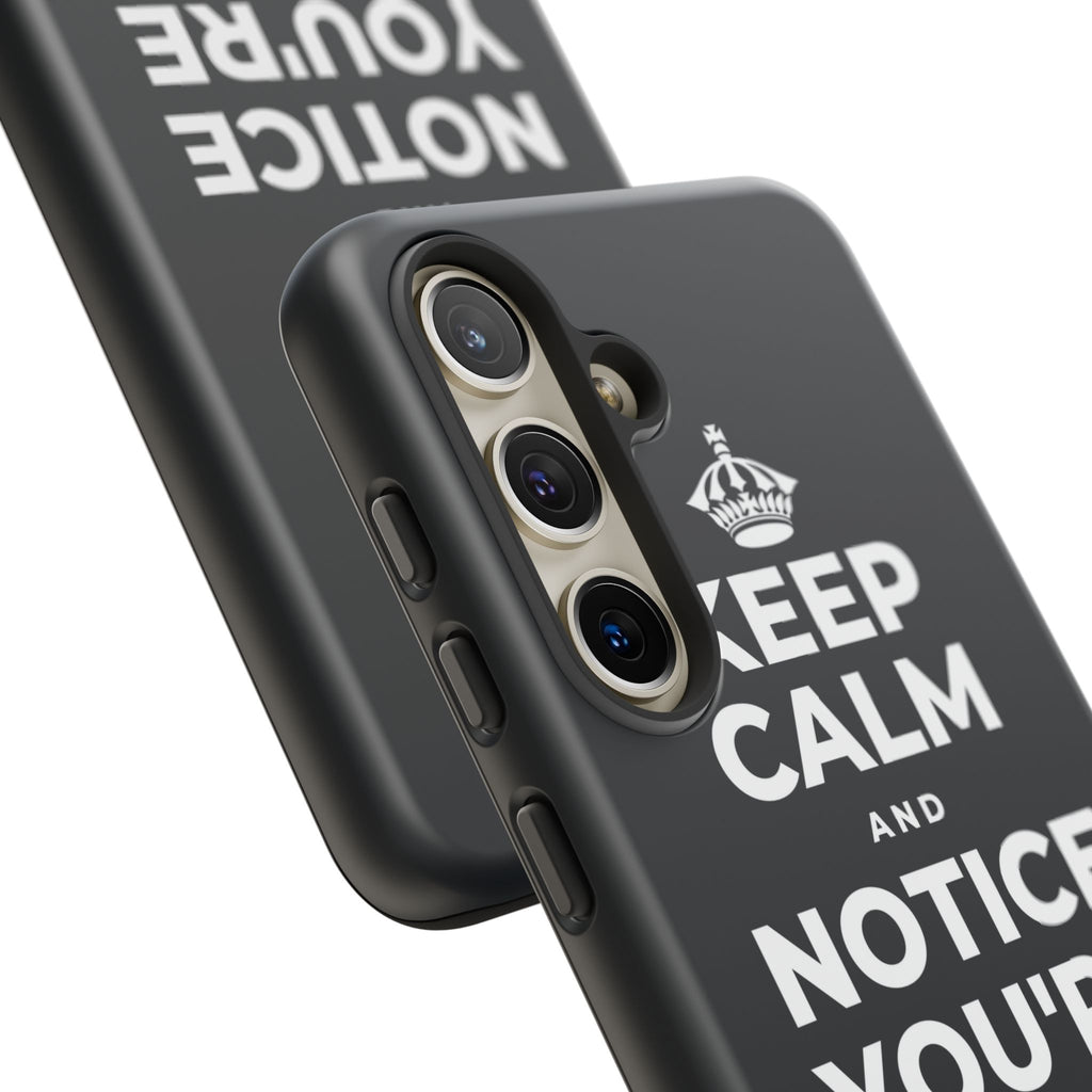 KEEP CALM AND NOTICE YOU'RE SAFE RIGHT NOW Phone Case (Dark)