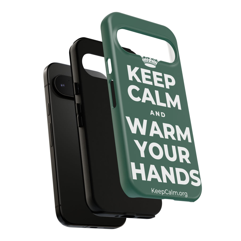 KEEP CALM AND WARM YOUR HANDS Phone Case