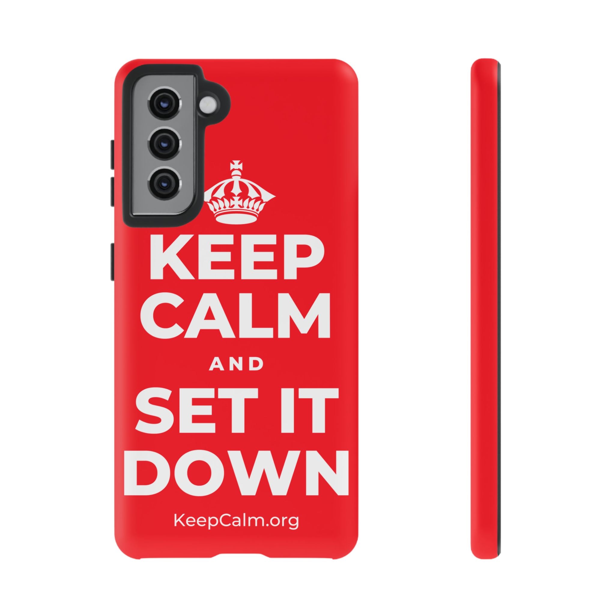 KEEP CALM AND SET IT DOWN Phone Case