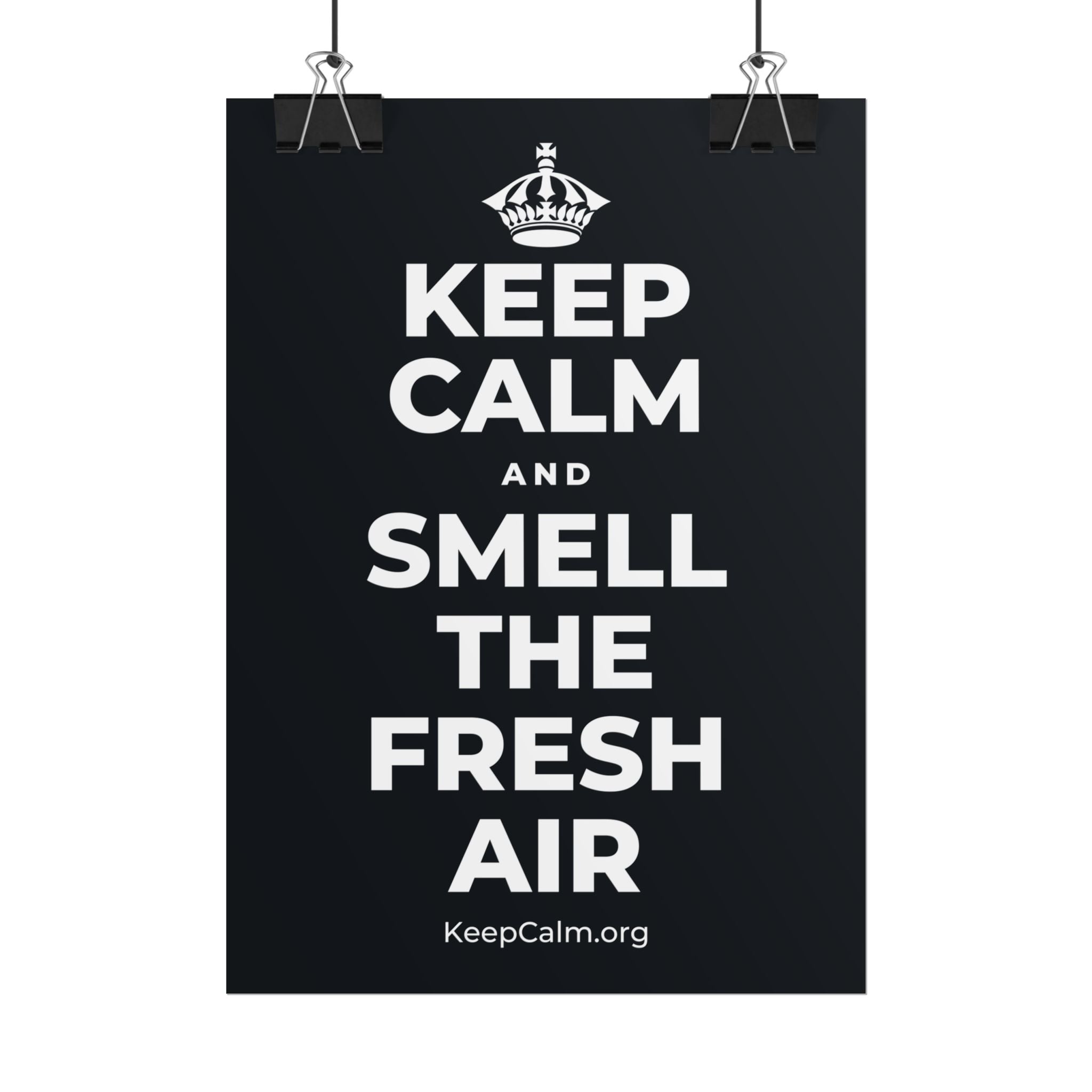KEEP CALM AND SMELL THE FRESH AIR Poster (Dark)