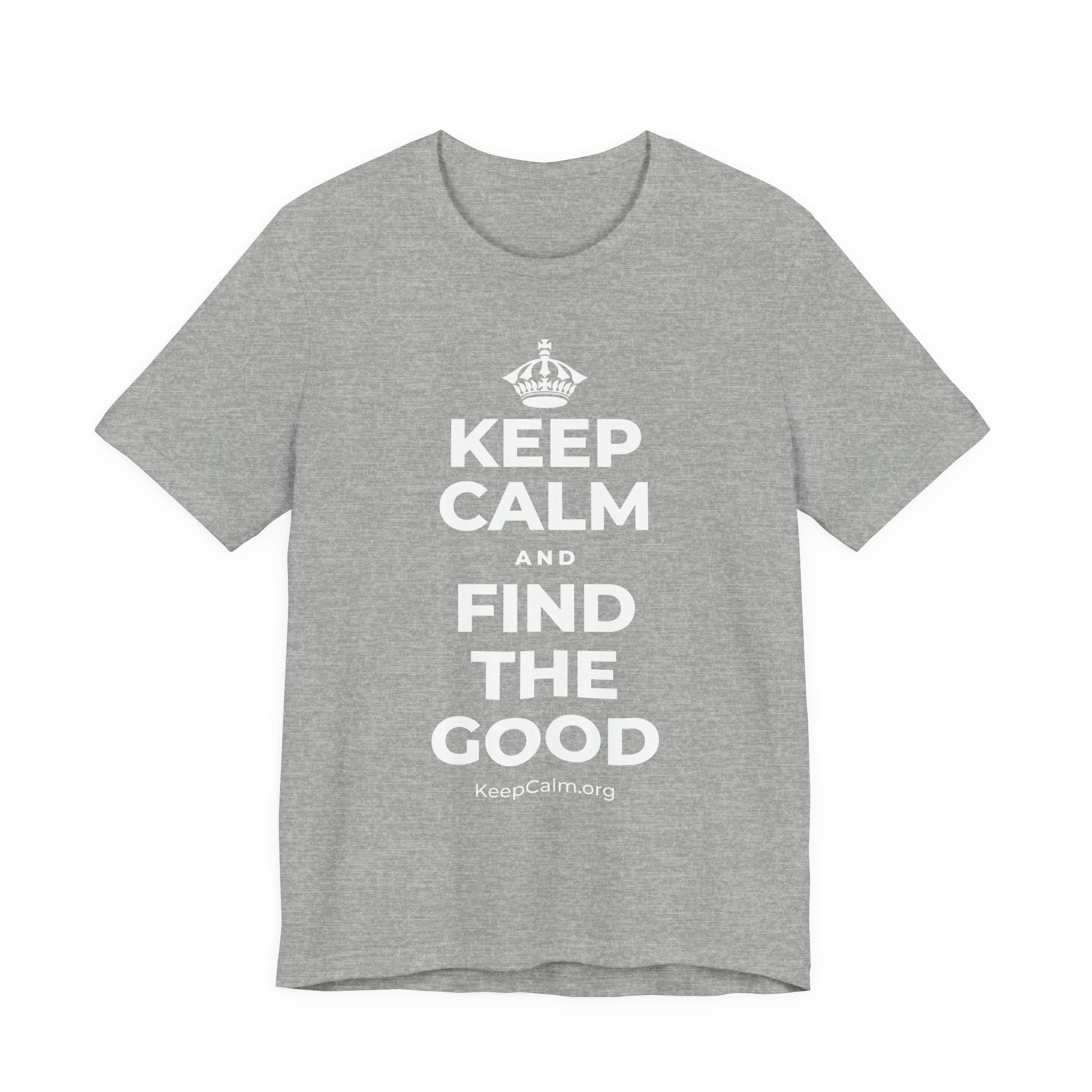 KEEP CALM AND FIND THE GOOD T-Shirt (White–Asphalt)