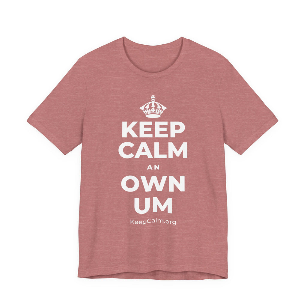 KEEP CALM AN OWN UM T-Shirt (Soft Cream–Heather Mauve)