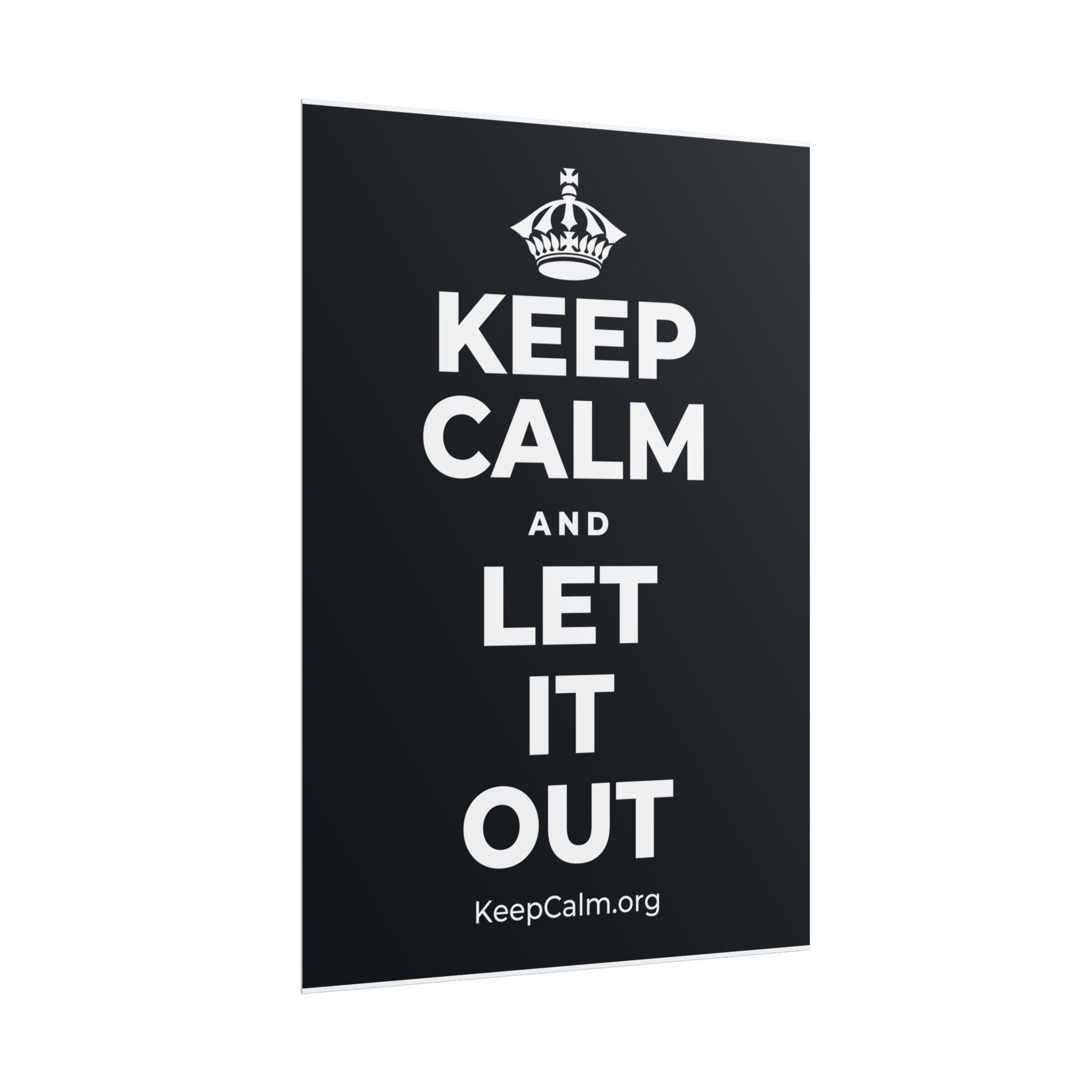 KEEP CALM AND LET IT OUT Poster (Dark)
