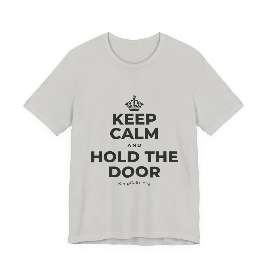 KEEP CALM AND HOLD THE DOOR T-Shirt (Baby Blue–Silver)