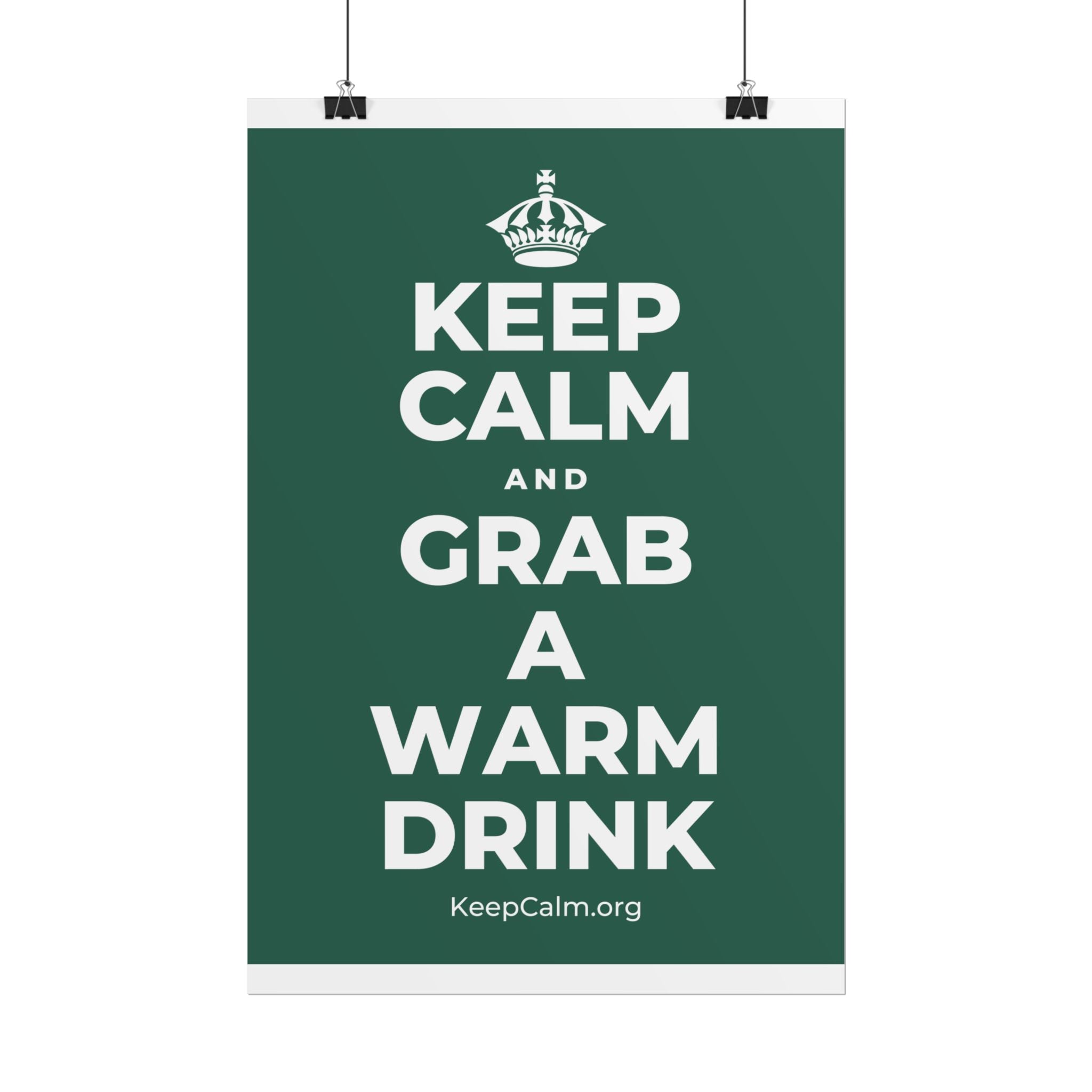KEEP CALM AND GRAB A WARM DRINK Poster