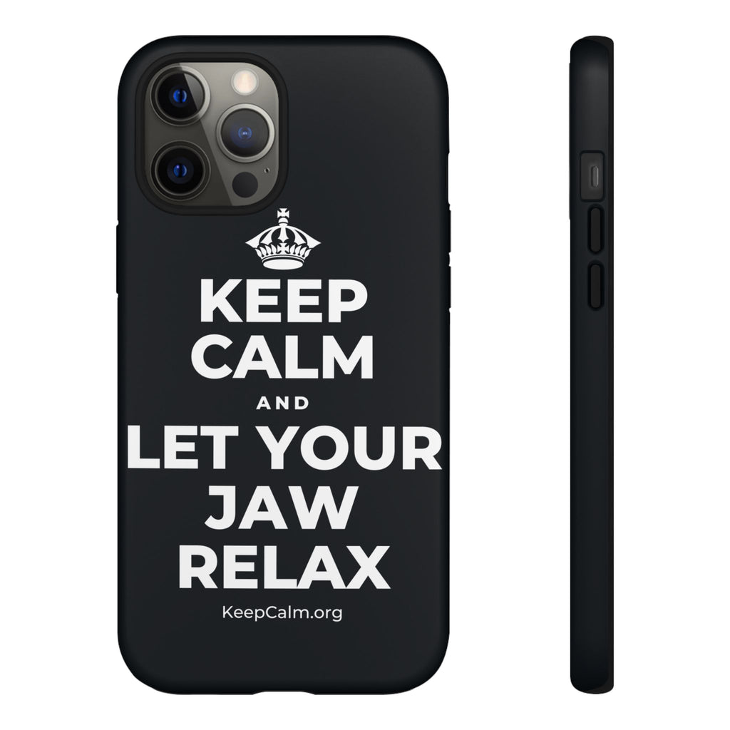 KEEP CALM AND LET YOUR JAW RELAX Phone Case (Dark)