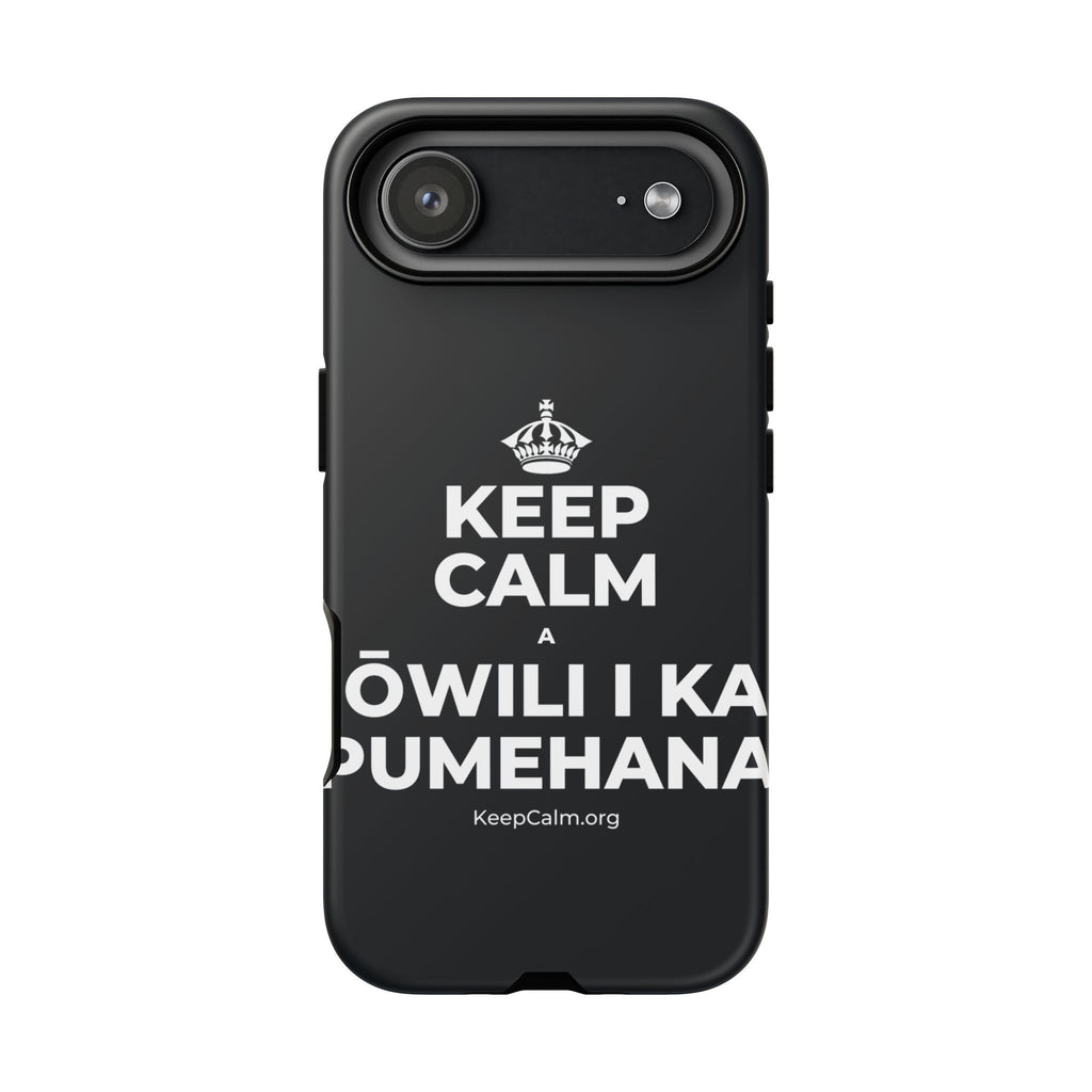 KEEP CALM A ʻŌWILI I KA PUMEHANA Phone Case (Dark)