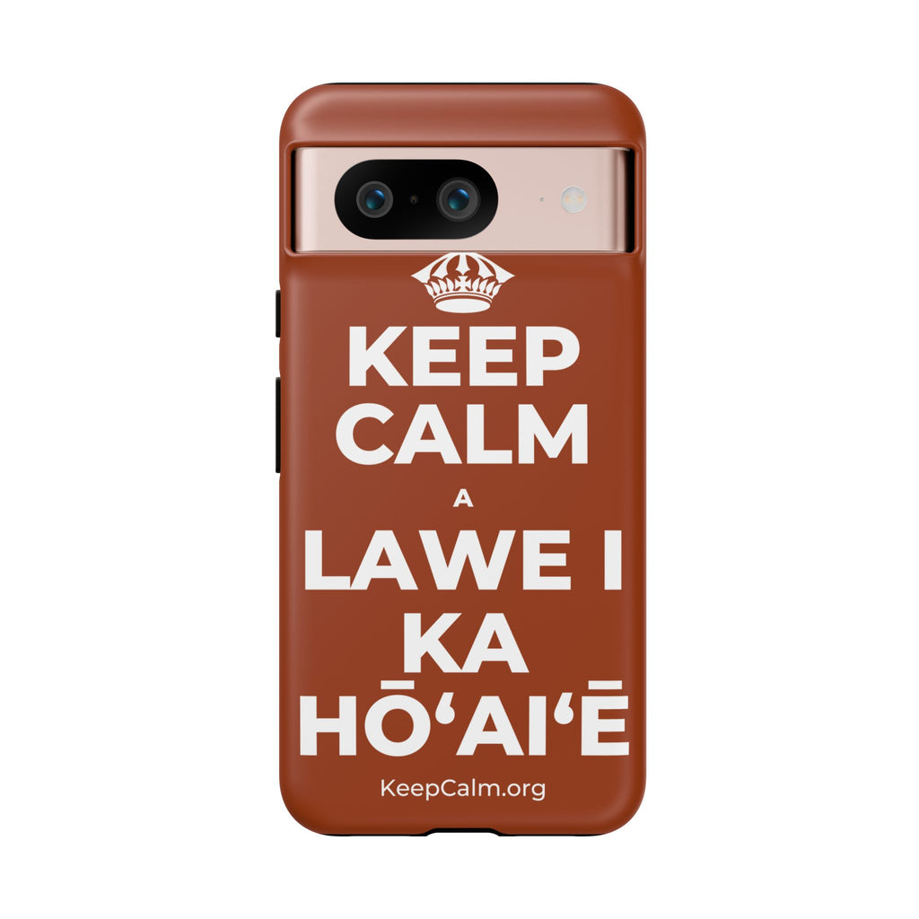 KEEP CALM A LAWE I KA HŌʻAIʻĒ Phone Case