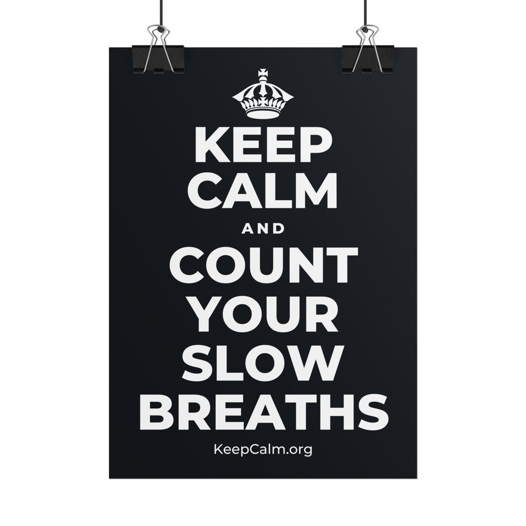 KEEP CALM AND COUNT YOUR SLOW BREATHS Poster (Dark)