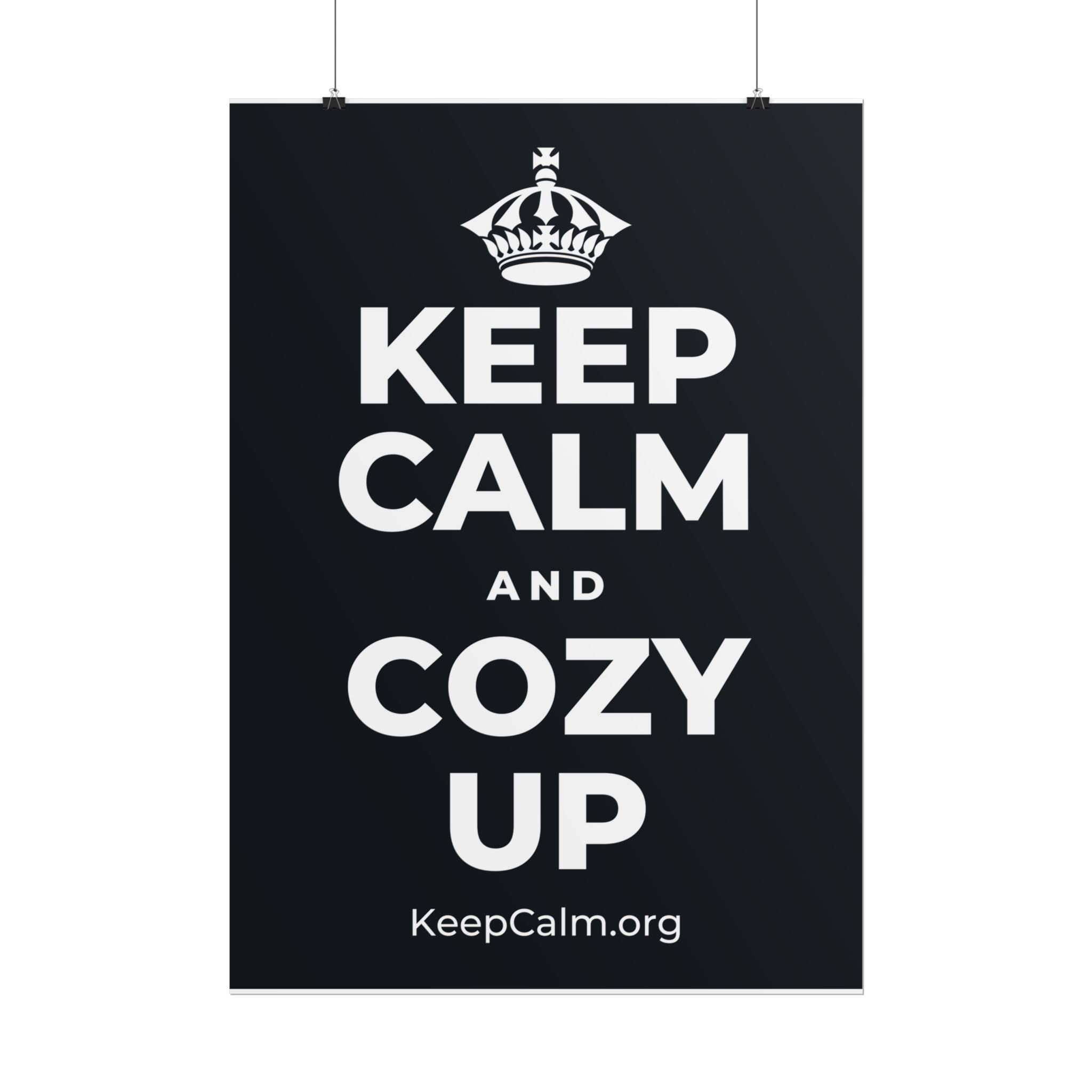 KEEP CALM AND COZY UP Poster (Dark)