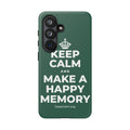 KEEP CALM AND MAKE A HAPPY MEMORY Phone Case