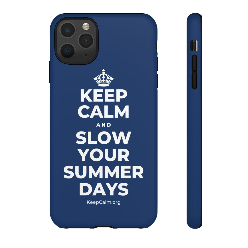 KEEP CALM AND SLOW YOUR SUMMER DAYS Phone Case