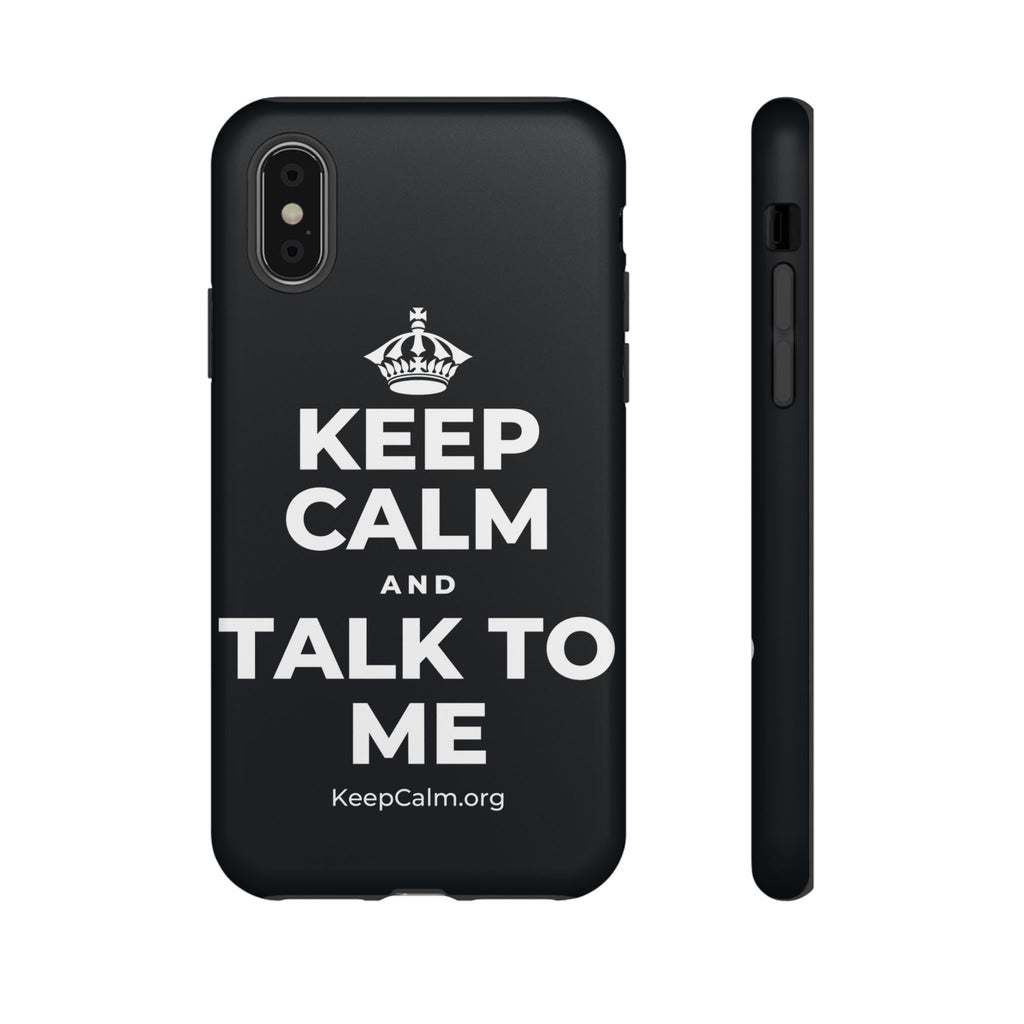 KEEP CALM AND TALK TO ME Phone Case (Dark)