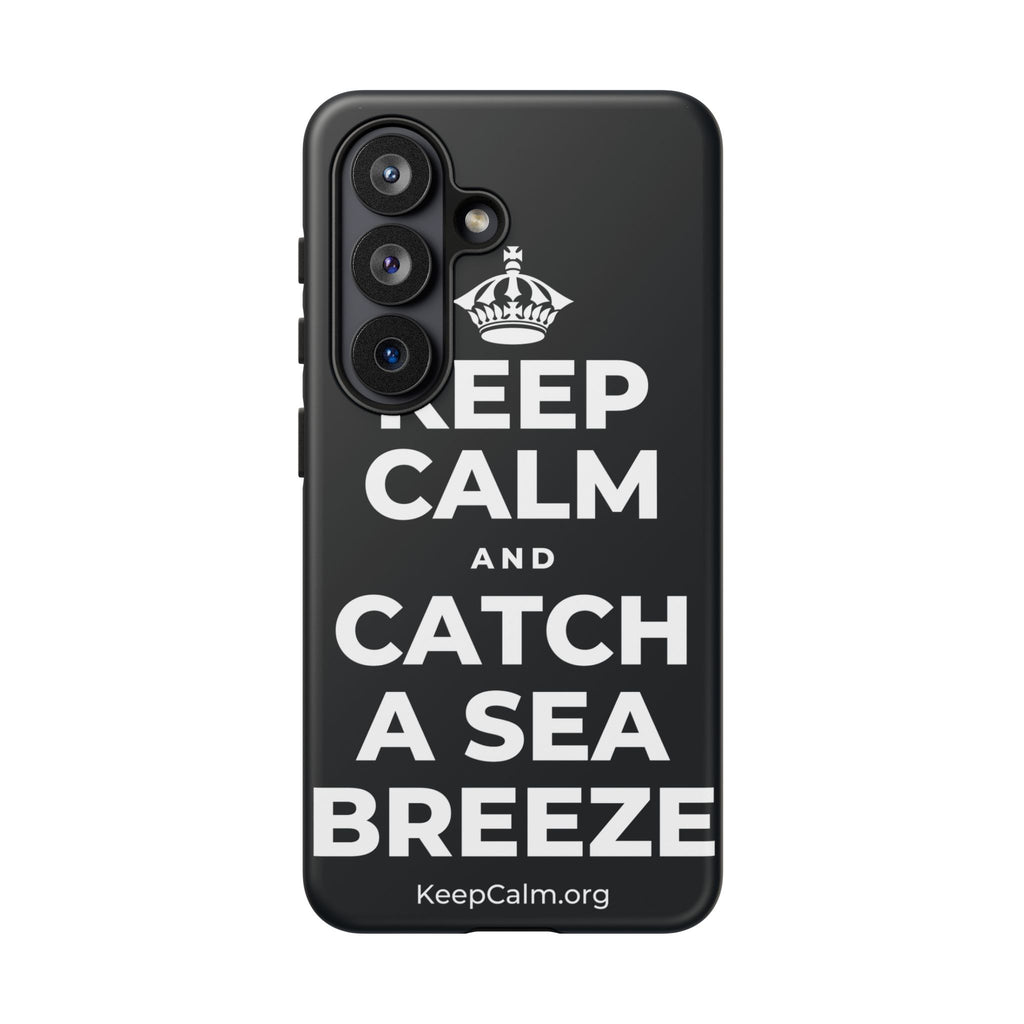 KEEP CALM AND CATCH A SEA BREEZE Phone Case (Dark)
