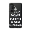 KEEP CALM AND CATCH A SEA BREEZE Phone Case (Dark)