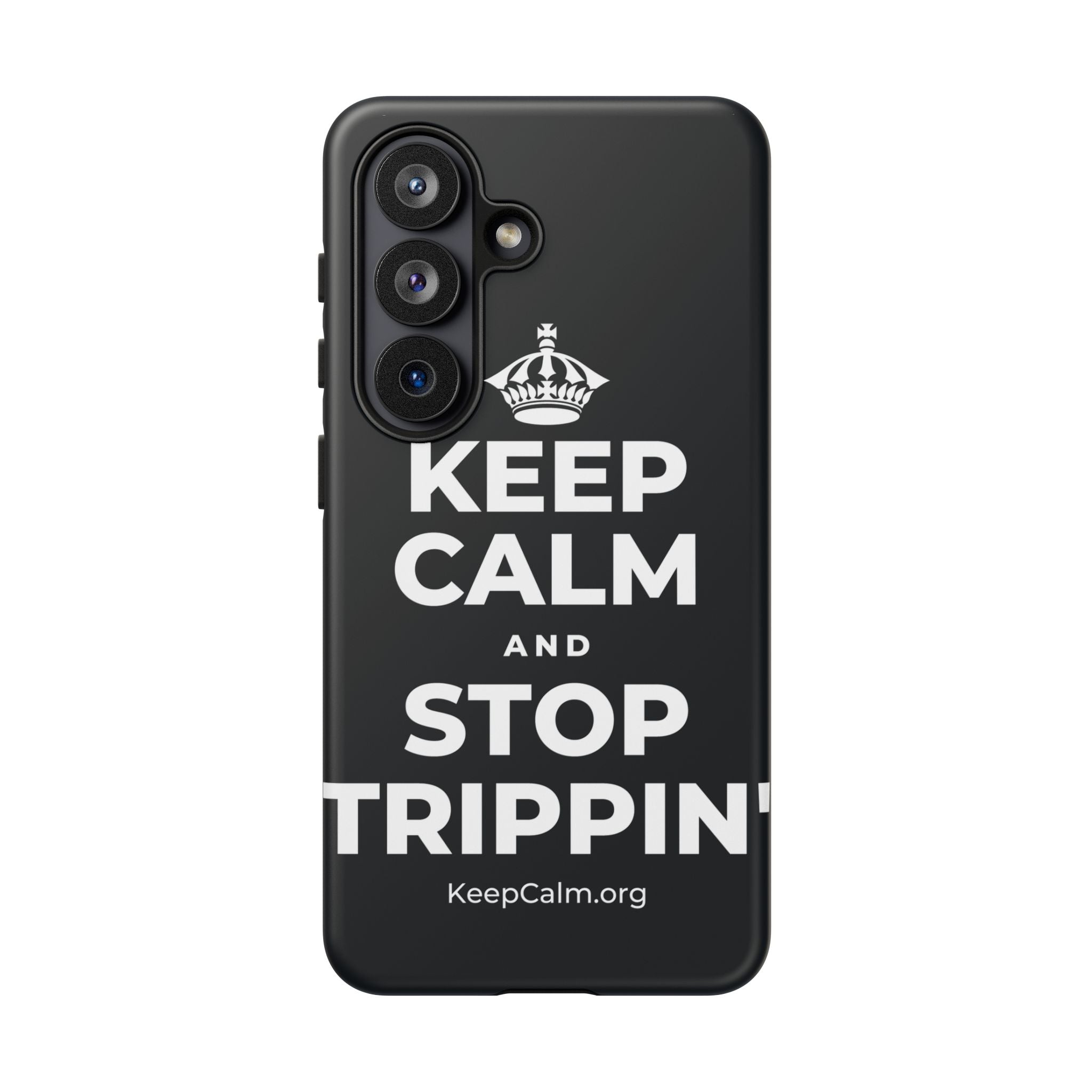 KEEP CALM AND STOP TRIPPIN' Phone Case (Dark)