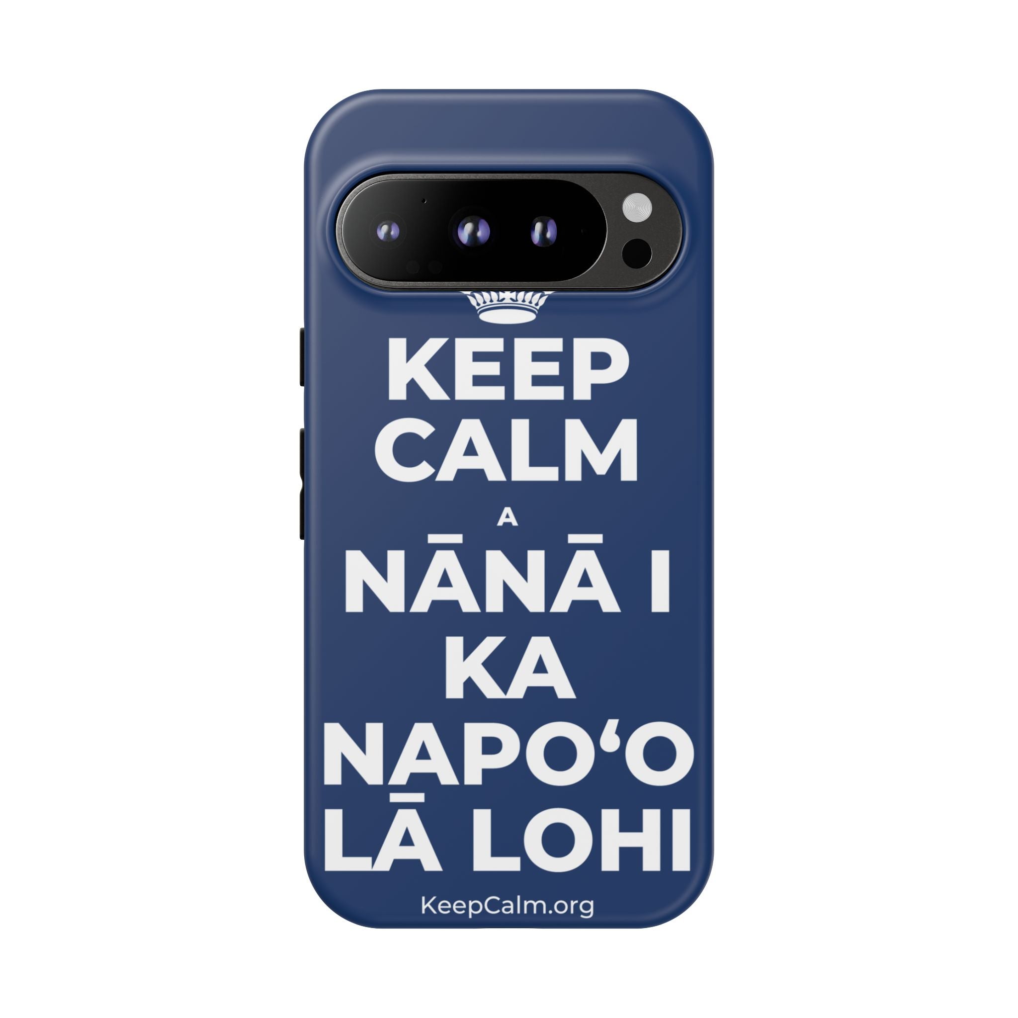KEEP CALM A NĀNĀ I KA NAPOʻO LĀ LOHI Phone Case