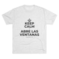 KEEP CALM Y ABRE LAS VENTANAS Tri-Blend Tee