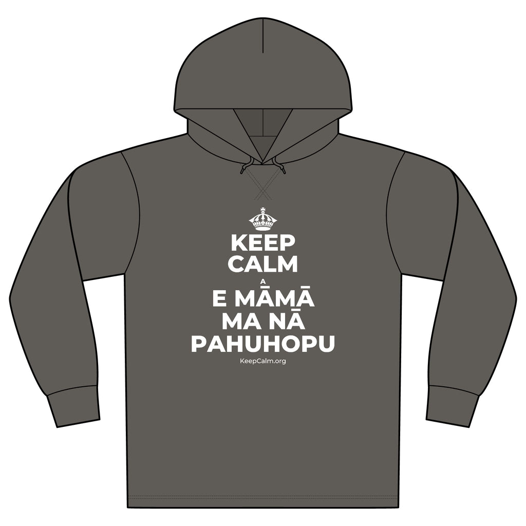 KEEP CALM A E MĀMĀ MA NĀ PAHUHOPU Organic Hoodie Tee