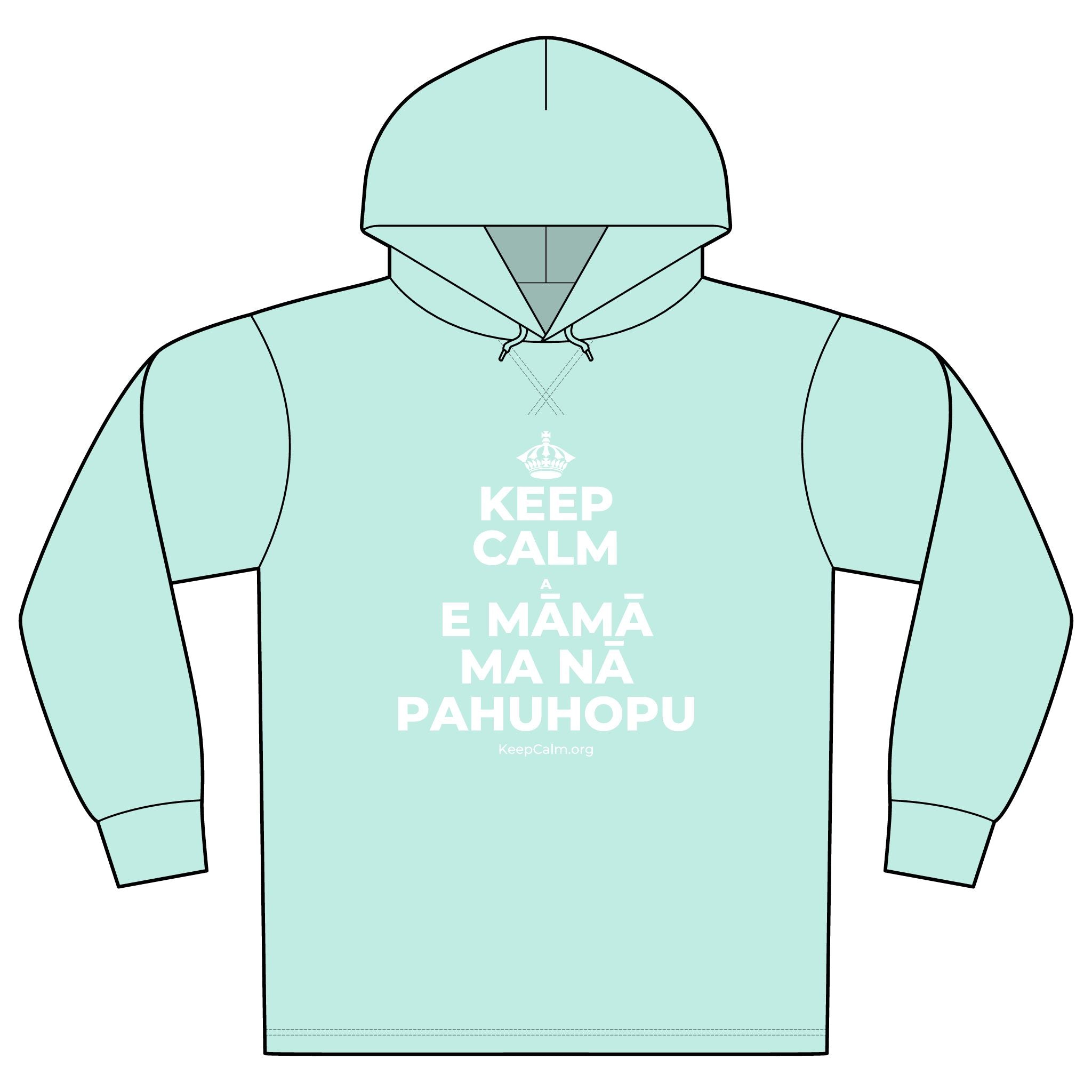 KEEP CALM A E MĀMĀ MA NĀ PAHUHOPU Organic Hoodie Tee