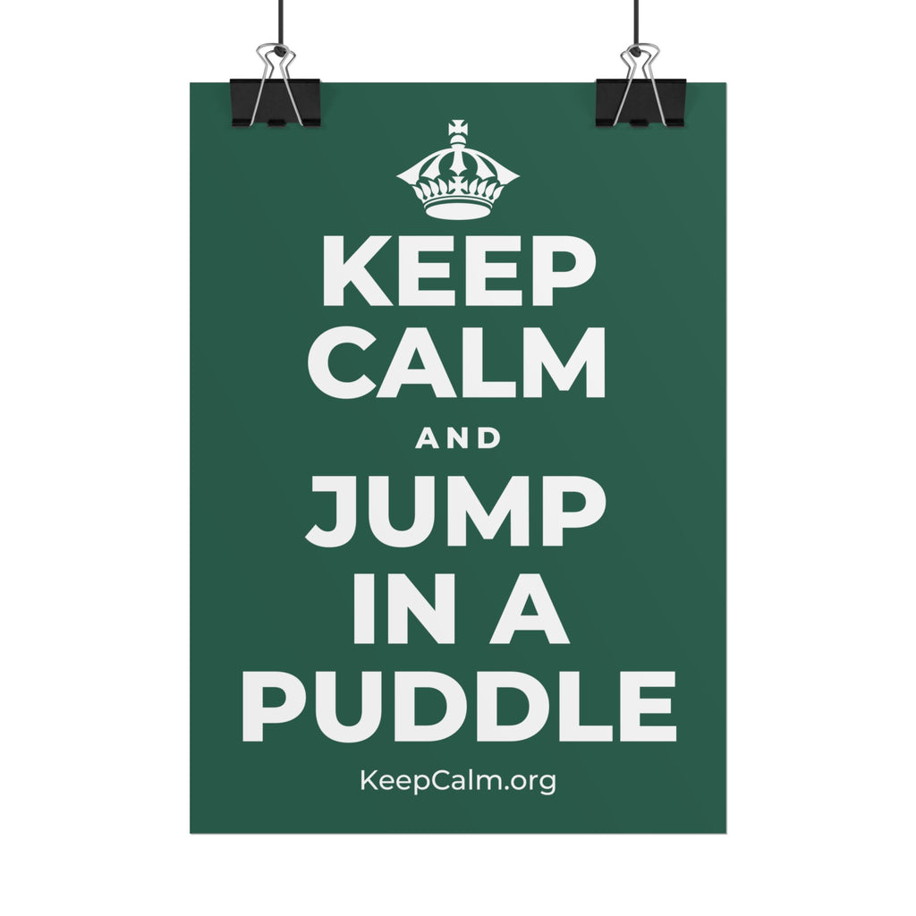 KEEP CALM AND JUMP IN A PUDDLE Poster