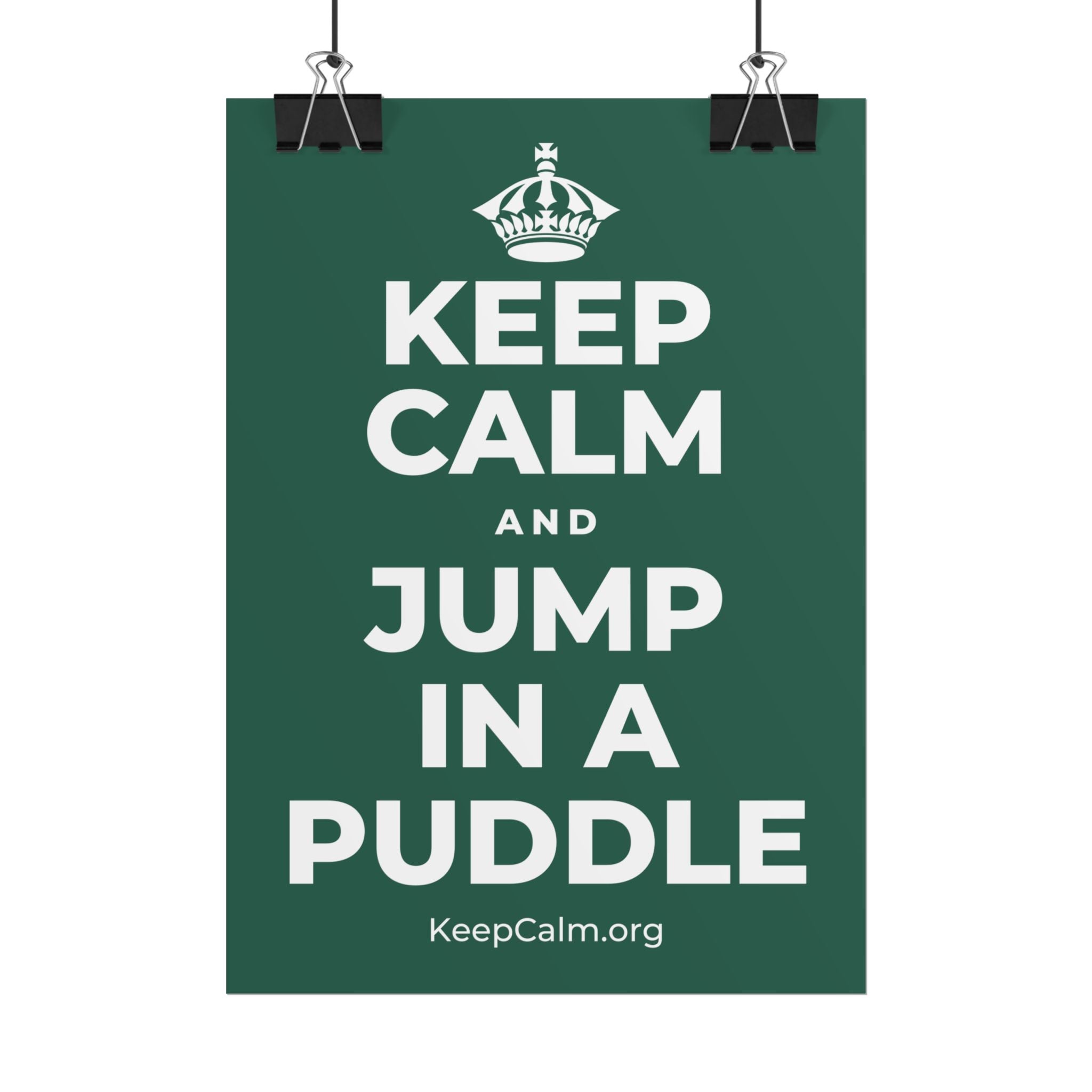 KEEP CALM AND JUMP IN A PUDDLE Poster