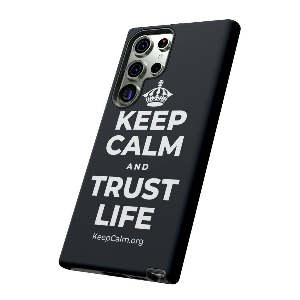 KEEP CALM AND TRUST LIFE Phone Case (Dark)