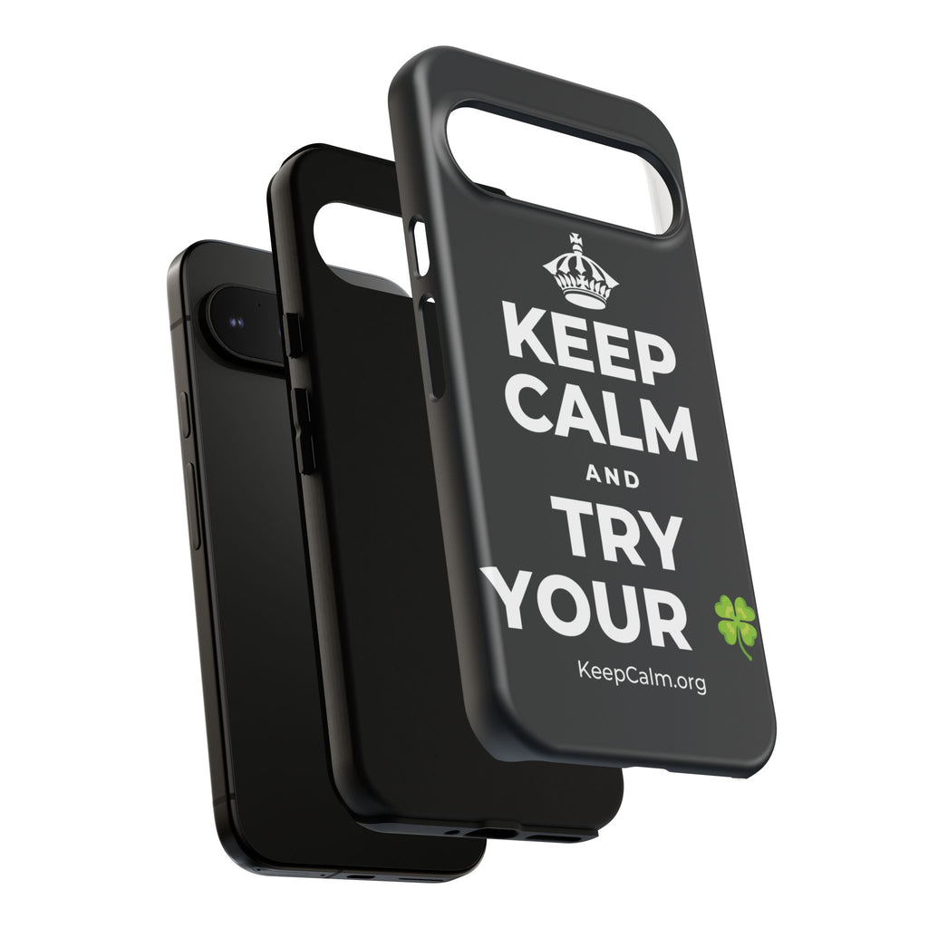 KEEP CALM AND TRY YOUR 🍀 Phone Case (Dark)