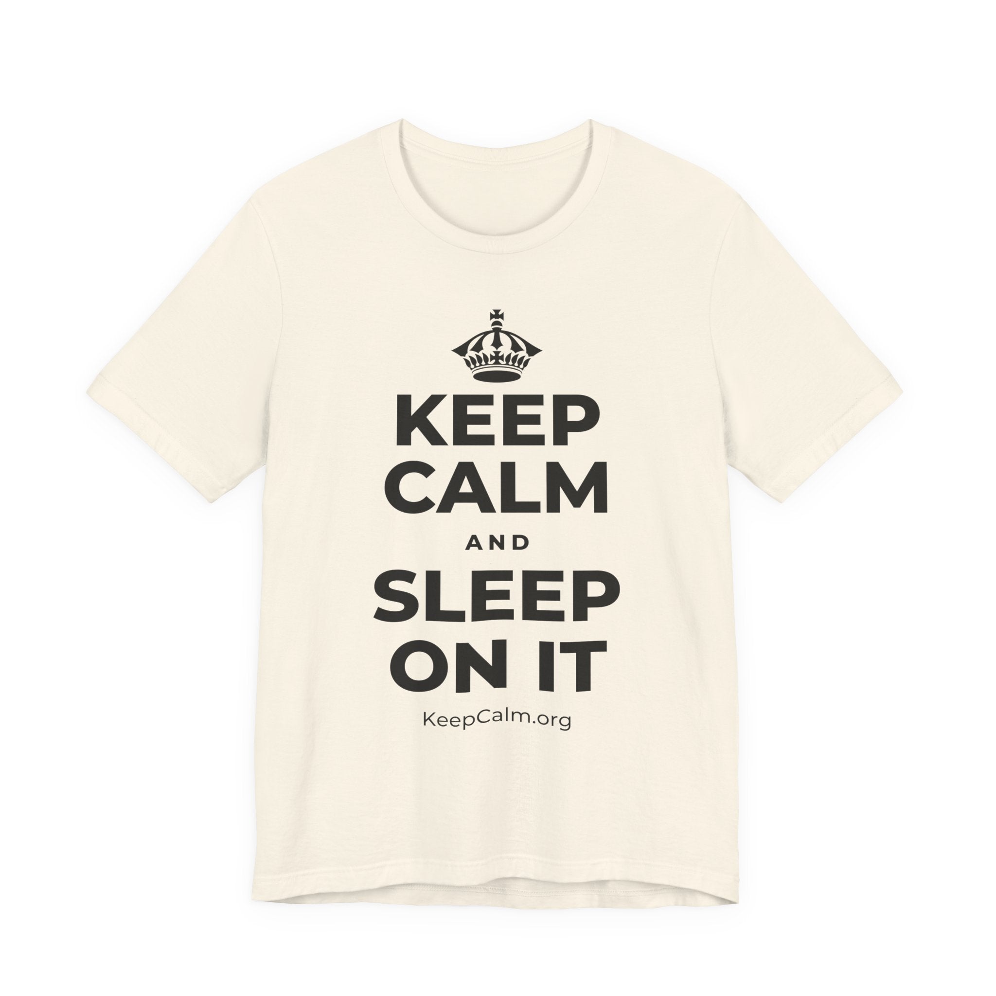 KEEP CALM AND SLEEP ON IT T-Shirt (White–Asphalt)